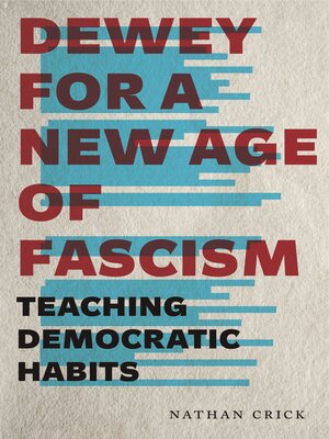 cover image of Dewey for a New Age of Fascism